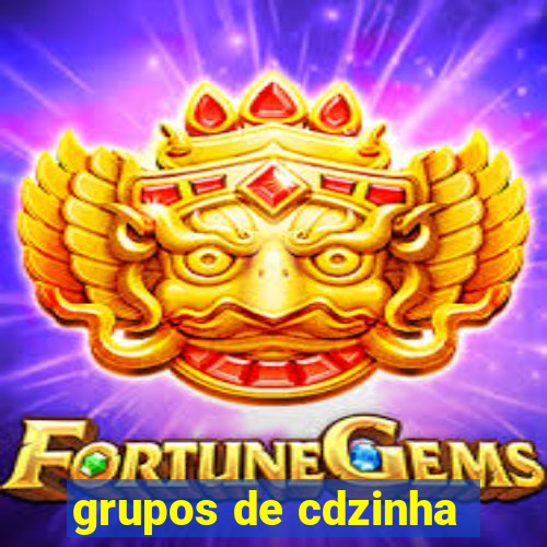 grupos de cdzinha